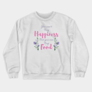 You can't buy happiness Crewneck Sweatshirt